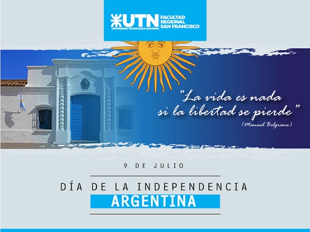 Celebramos hoy el Día de la Independencia Argentina