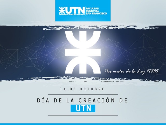 Hoy se cumplen 60 años de la creación de la UTN